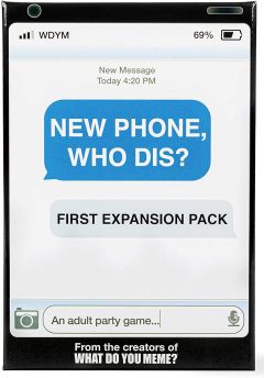 NEW PHONE, WHO DIS? FIRST EXPANSION PACK (1)